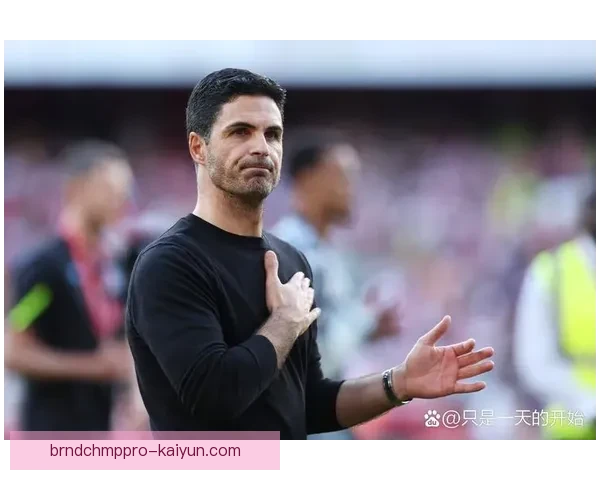 阿尔特塔战术创新持续推进，球队竞争力增强备受关注